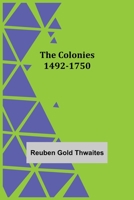 The Colonies 1492-1750 1508526788 Book Cover