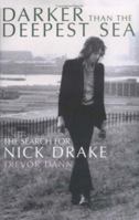 Darker Than the Deepest Sea: The Search for Nick Drake 0306815206 Book Cover