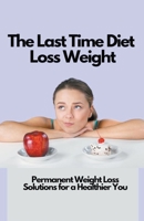 The Last Time Diet B0CLKVFTSL Book Cover