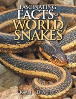 Fascinating facts of world snakes B0FG8CHXMV Book Cover