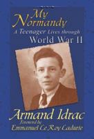 My Normandy: A Teenager Lives Through World War II 0974315818 Book Cover