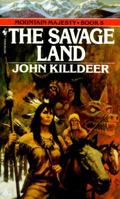 The Savage Land (Mountain Majesty, No 8) 0553574345 Book Cover
