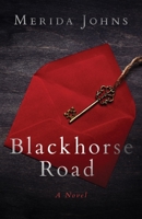 Blackhorse Road: A novel about deception and forgiveness and love gained and lost 1733279008 Book Cover