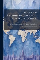 American Exceptionalism and a New World Order 128882095X Book Cover