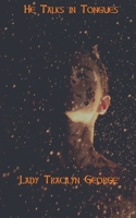 He Talks in Tongues 1990153526 Book Cover