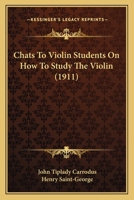 Chats to Violin Students on How to Study the Violin 1021979139 Book Cover