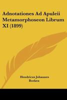 Adnotationes Ad Apuleii Metamorphoseon Librum XI (1899) 1160036144 Book Cover