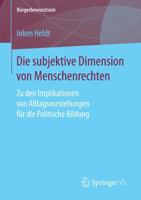 Die Subjektive Dimension Von Menschenrechten: Zu Den Implikationen Von Alltagsvorstellungen F�r Die Politische Bildung 3658194316 Book Cover