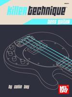 Killer Technique: Bass Guitar 0786684682 Book Cover