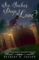 Six Inches Deep in Love (Pride & Prejudice Variations) B0F8LB5LQ1 Book Cover