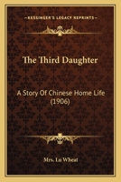 The Third Daughter: A Story of Chinese Home Life 1015226329 Book Cover