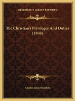 The Christian's Privileges and Duties 1359327932 Book Cover