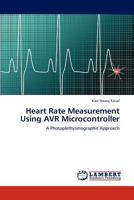 Heart Rate Measurement Using AVR Microcontroller: A Photoplethysmographic Approach 3659309702 Book Cover