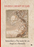 Somewhere a Tree waits for an Angel or a Butterfly 1916830188 Book Cover