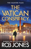 The Vatican Conspiracy: The BRAND NEW action-packed conspiracy thriller that will keep you guessing (The Hunter Files) 1806000474 Book Cover