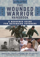 The Wounded Warrior Handbook: A Resource Guide For Returning Veterans (Military Life) 1605907383 Book Cover