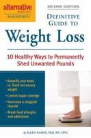 Alternative Medicine Magazine's Definitive Guide to Weight Loss: 10 Healthy Ways to Permanently Shed Unwanted Pounds 1587612593 Book Cover
