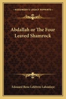 Abdallah; Or, the Four-Leaved Shamrock 0526116382 Book Cover