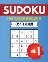 Sudoku Puzzle Book For Young Adults Easy to Medium Vol. 1: Sudoku Puzzles Suitable for Beginners - Perfect Brain Teasers - Best Gift for Sudoku Enthusiasts 1678075329 Book Cover