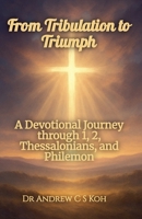 From Tribulation to Triumph (Bible Study) B0FB721798 Book Cover
