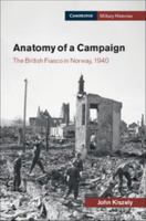 Anatomy of a Campaign: The British Fiasco in Norway, 1940 1316646424 Book Cover