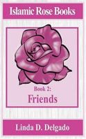 Islamic Rose Books: Book 2: Friends 0975323369 Book Cover