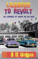 Licensed to Revolt: The Journals of Twisps on the Move 1882647300 Book Cover