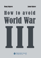 How to avoid World War III: A plea for world peace 3947818734 Book Cover