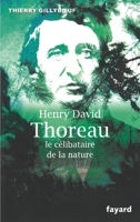 Henry David Thoreau, le célibataire de la nature 221367101X Book Cover