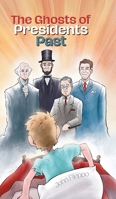The Ghosts of Presidents Past B0FSH5MH7P Book Cover