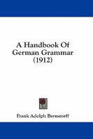 A Handbook of German Grammar 1436731496 Book Cover