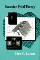 Bayesian Field Theory 0801872200 Book Cover