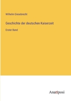 Geschichte der deutschen Kaiserzeit: Erster Band 3382028166 Book Cover