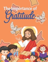 The importance of gratitude: A Story for Children teaching the importance of being grateful. B0BXNBJJGG Book Cover
