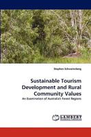 Sustainable Tourism Development and Rural Community Values: An Examination of Australia's Forest Regions 3838318242 Book Cover