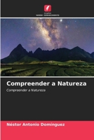 Compreender a Natureza: Compreender a Natureza 6204162462 Book Cover