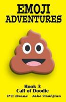 Emoji Adventures Volume 3: Call of Doodie 0692655077 Book Cover