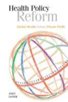 Health Policy Reform: Global Health Versus Private Profit 1907471782 Book Cover