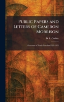 Public Papers and Letters of Cameron Morrison: Governor of North Carolina 1921-1925 1025933206 Book Cover