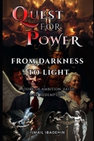 Quest for Power: From Darkness to Light B0C7JGG4M6 Book Cover