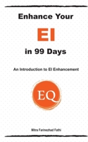Enhance Your EI in 99 Days: An Introduction to EI Enhancement 1649998465 Book Cover