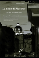 La notte di Riccardo ed altre incredibili storie B0BNTWGG19 Book Cover