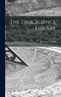 The True Science Library; 9 1014194261 Book Cover