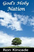 God’s Holy Nation: Predestined before the beginning of time 1468024728 Book Cover
