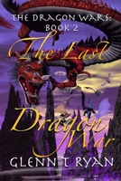 The Last Dragon War 098746194X Book Cover