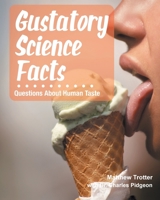 Gustatory Science Facts 1641337893 Book Cover