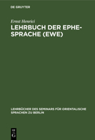 Lehrbuch Der Ephe-Sprache (Ewe): Anlo-. Anecho- Und Dahome-Mundart. Mit Glossar Und Einer Karte Der Sklavenküste 311238735X Book Cover