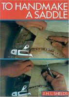 To Handmake a Saddle 0851312225 Book Cover