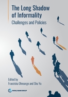 The Long Shadow of Informality: Challenges and Policies 1464817537 Book Cover