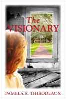 The Visionary: Edgy Inspirational Women's Fiction with Supernatural Elements 0989672867 Book Cover